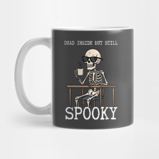 Dead Inside But Still Spooky – Funny Skeleton Coffee Design Mug